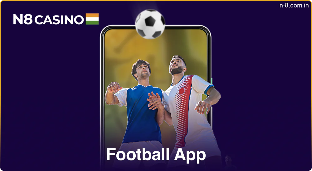 The N8 Casino app allows you to bet on football as well as popular tournaments